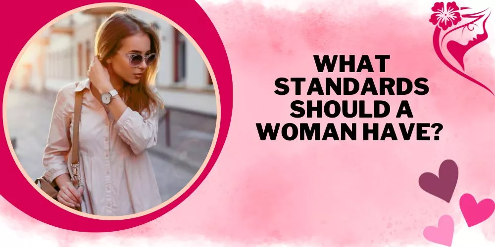 What standards should a woman have