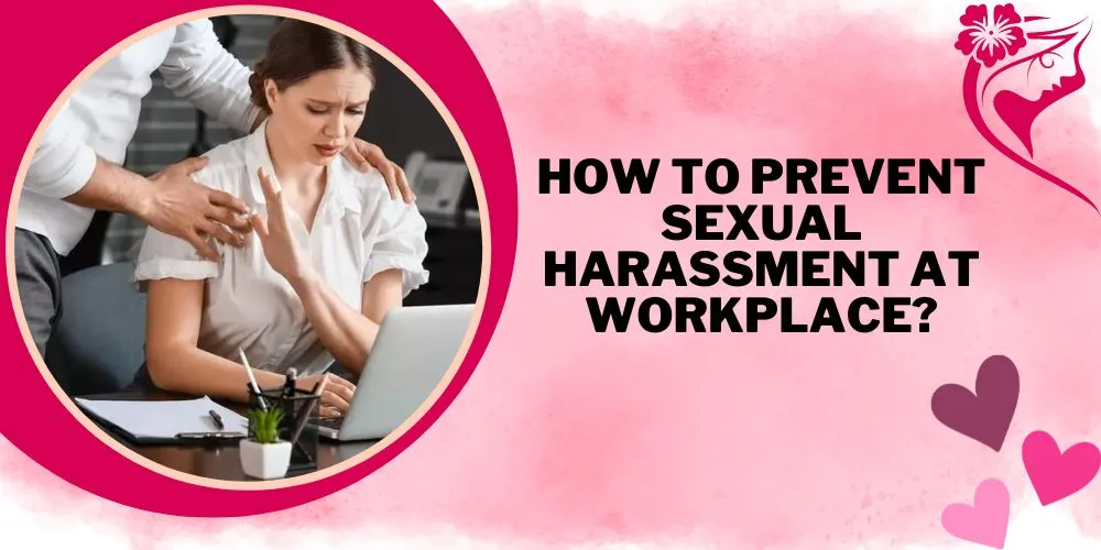 How To Prevent Sexual Harassment at Workplace