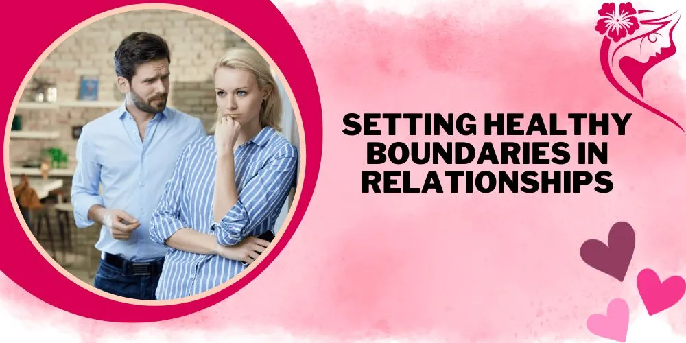 Setting healthy boundaries in relationships