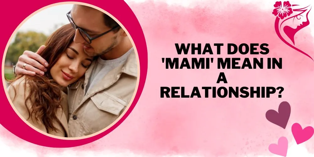 What Does 'Mami' Mean in a Relationship